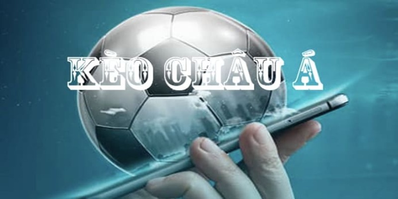 Chiến thuật cá cược kèo châu á thông minh