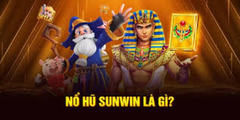 Sơ lược về tựa game nổ hũ Sunwin ấn tượng