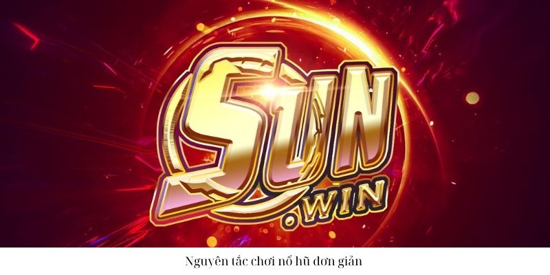 Giới thiệu nguyên tắc chơi nổ hũ Sunwin cơ bản