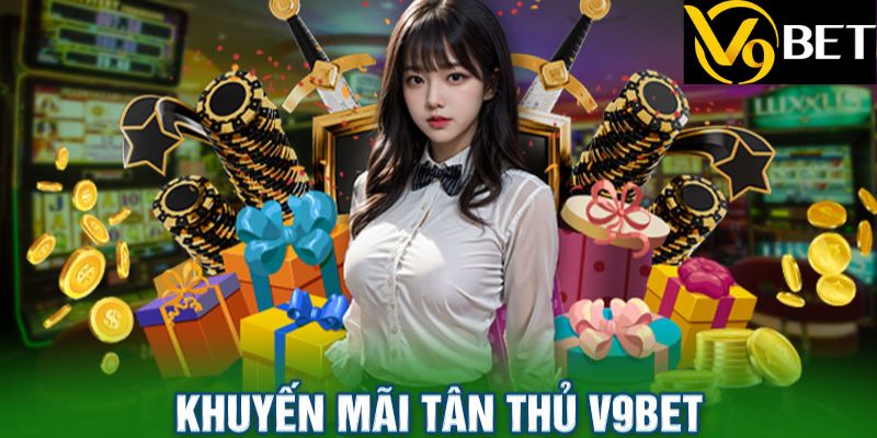 Khuyến mãi tân thủ v9bet