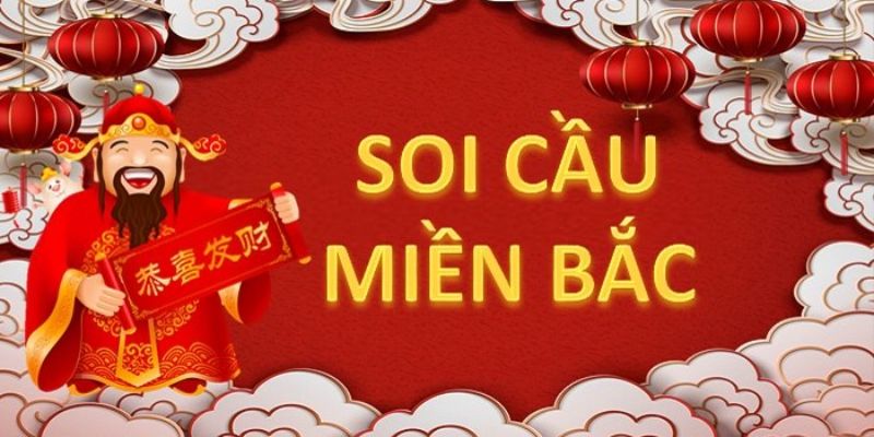 Một số phương pháp bắt soi cầu miền bắc hiện nay